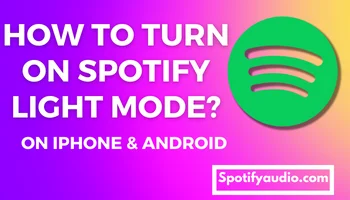 How To Turn On Spotify Light Mode? how to turn on spotify light mode