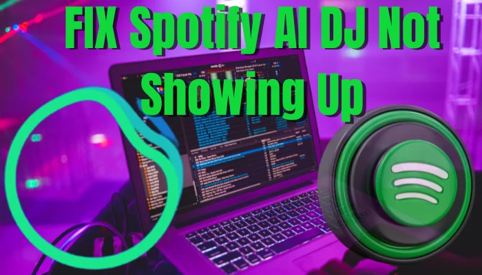 Spotify AI DJ Not Showing Up : Solutions & Reasons featured image on FIX Spotify AI DJ Not Showing Up