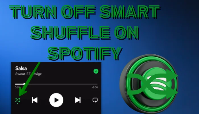 How to Turn Off Smart Shuffle on Spotify? featured image onturn off smart shuffle on spotify